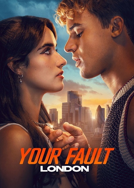 مشاهدة مشاهدة فيلم Your Fault London 2026 مترجم